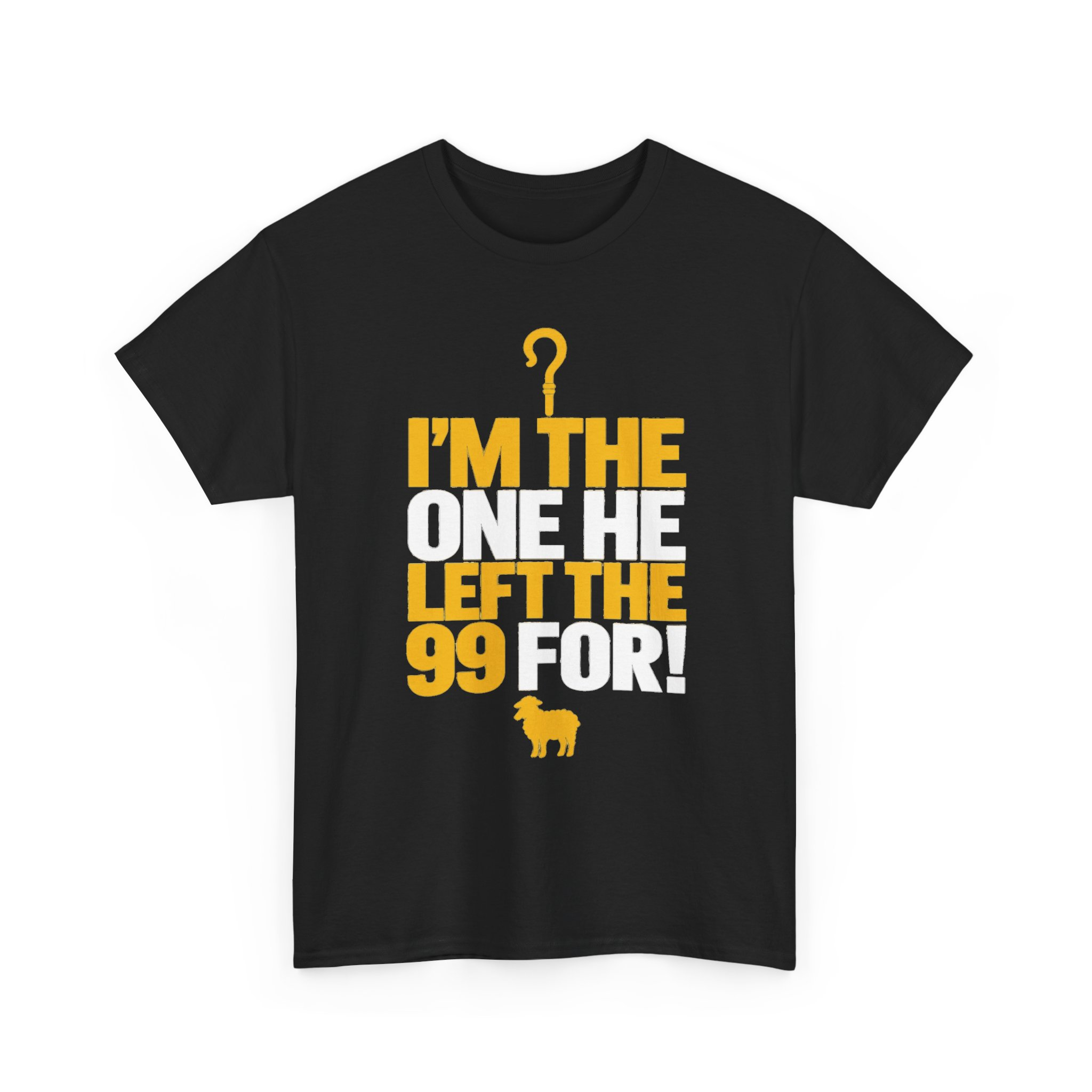 I'm the One He Left the 99 For Christian T-Shirt